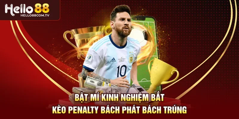 Bật mí kinh nghiệm bắt kèo Penalty bách phát bách trúng