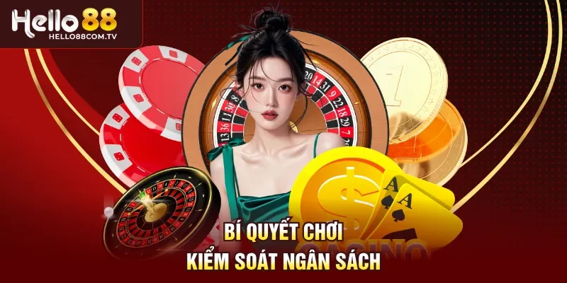 Bí quyết chơi kiểm soát ngân sách