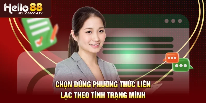 Chọn đúng phương thức liên lạc theo tình trạng mình