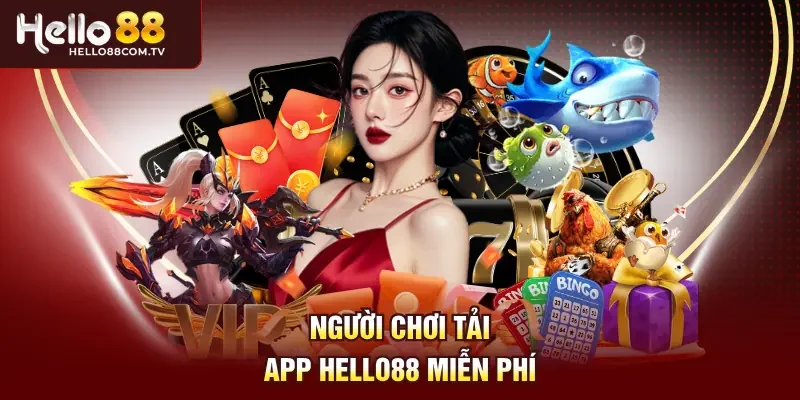 Người chơi tải app Hello88 miễn phí