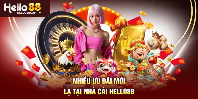 Nhiều ưu đãi mới lạ tại nhà cái Hello88