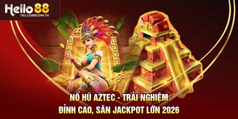 Nổ Hũ Aztec