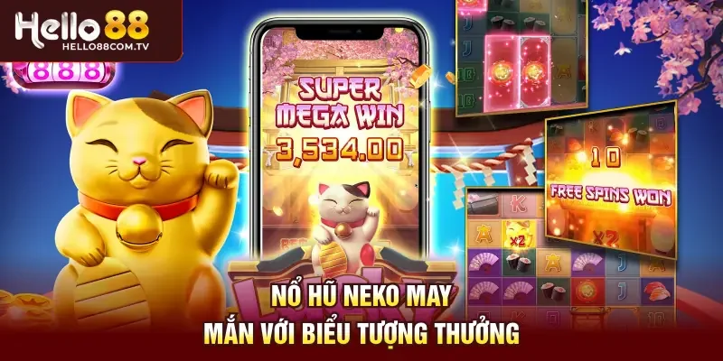 Nổ hũ Neko may mắn với biểu tượng thưởng