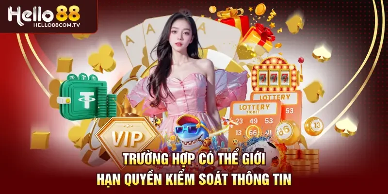 Trường hợp có thể giới hạn quyền kiểm soát thông tin